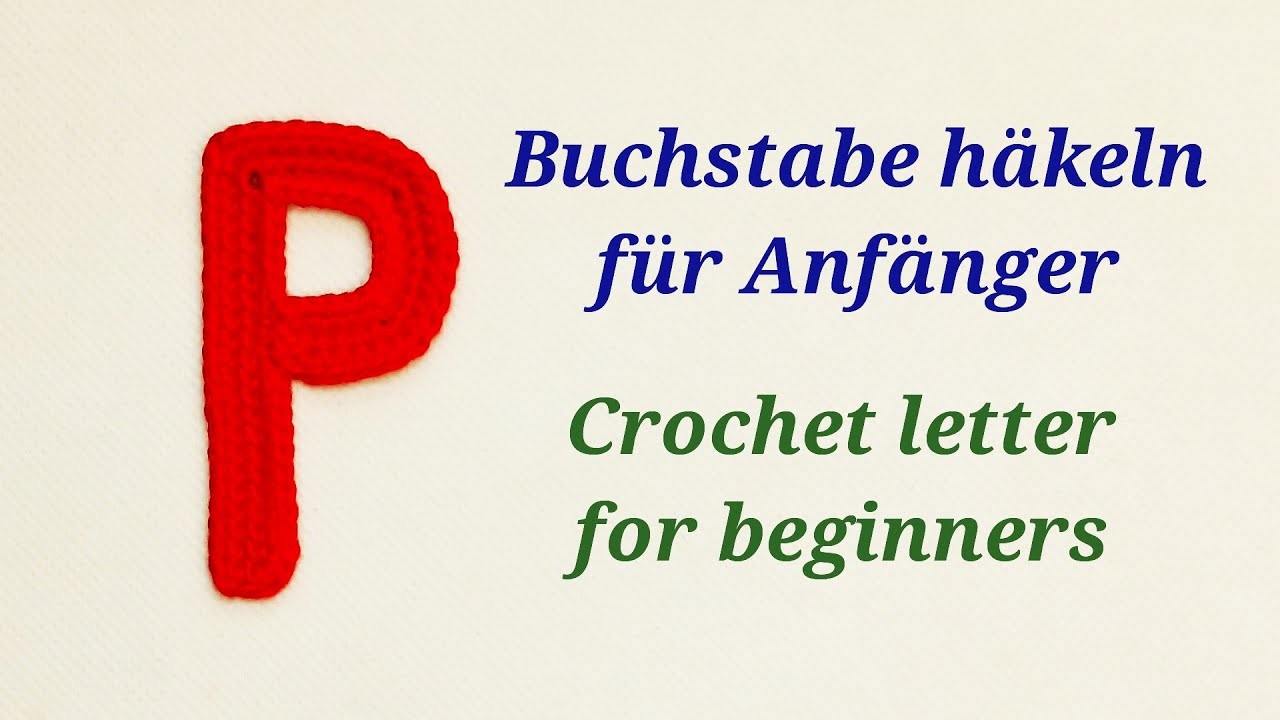 Gehäkelte Buchstaben - crochet letters - Buchstabe. letter "P"