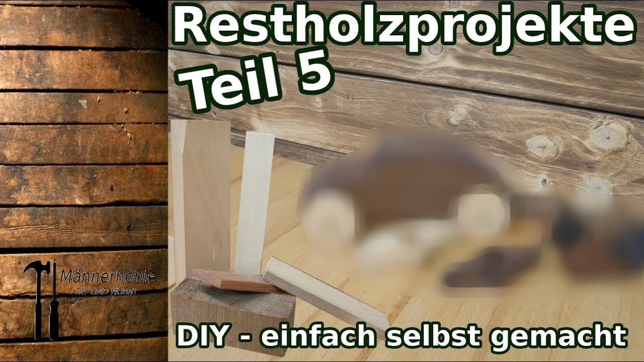 Restholz Projekte -Teil 5 - DIY - einfach selbst gemacht