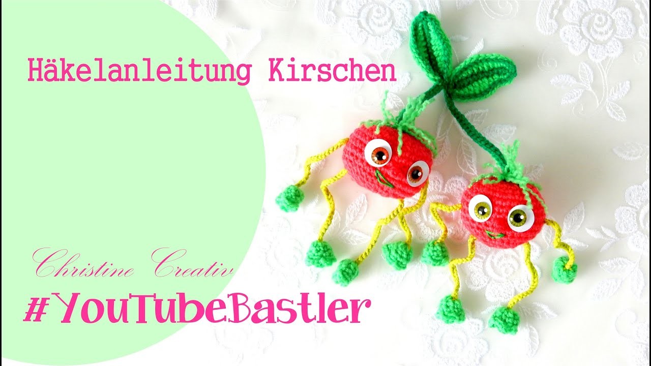 #KirschenHäkeln ???? #Tutorial???? #HäkelAnleitung ???? #YouTubeBastler #Amigurumi #ChristineCreativ