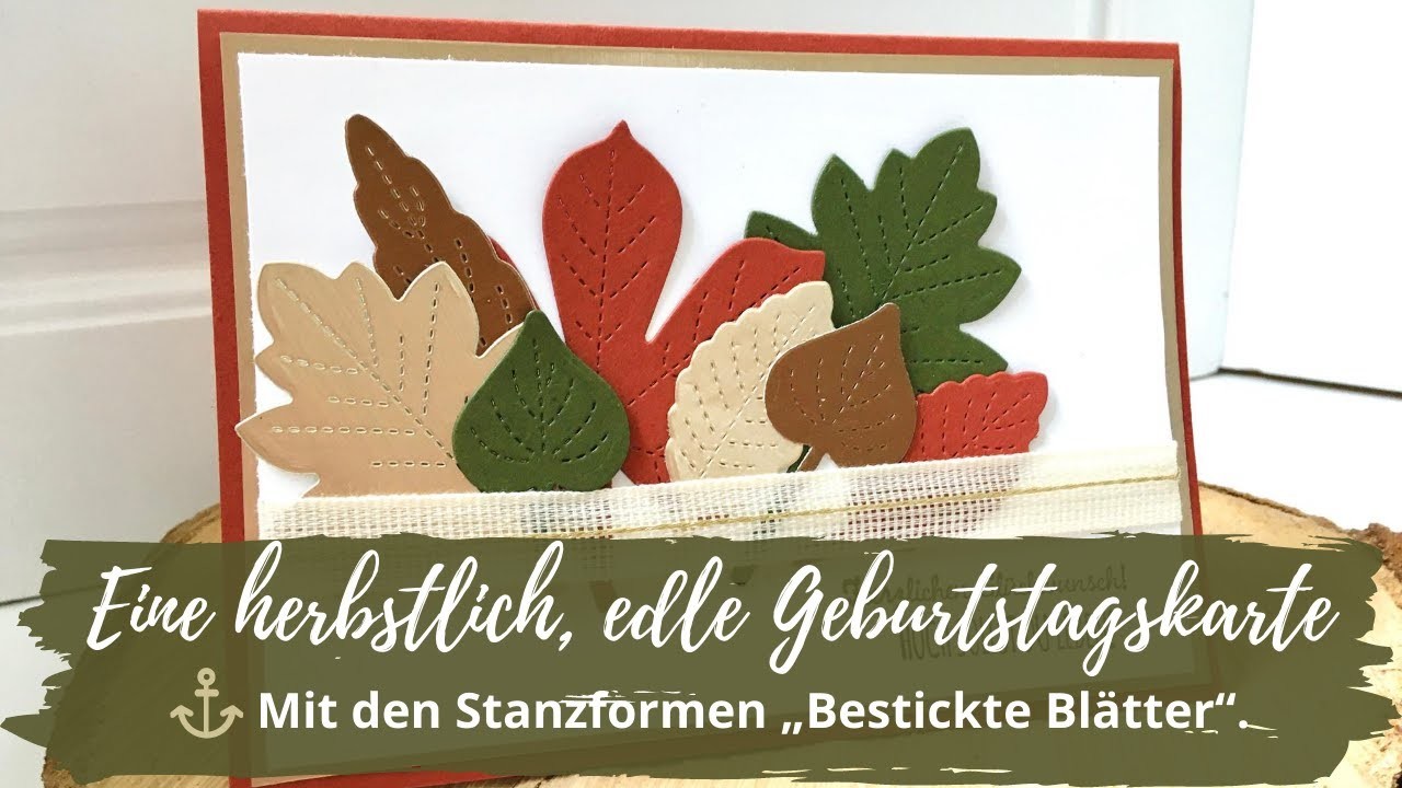 ⚓️Eine herbstlich, edle Geburtstagskarte mit den Stanzen "Bestickte Blätter" von Stampin'Up!