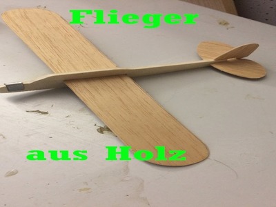 Flieger aus Holz selber bauen