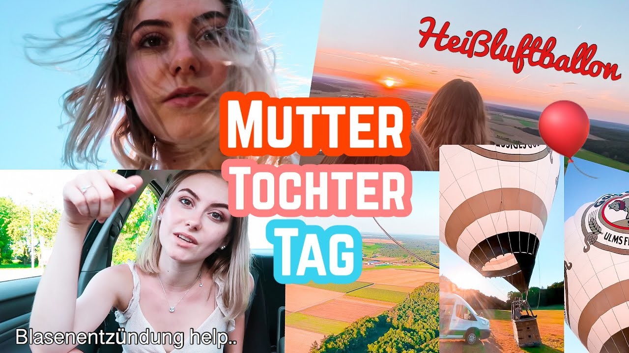Mutter Tochter Tag in Ulm mit Heißluftballon fahrt :O + Ich schminke sie.MissNici