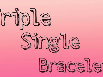 New Triple Single bracelet