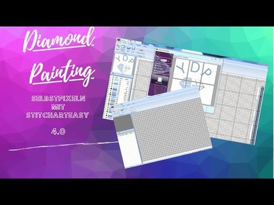 Selbst Diamond Painting Bilder Pixeln mit Stitchart Easy 4 0