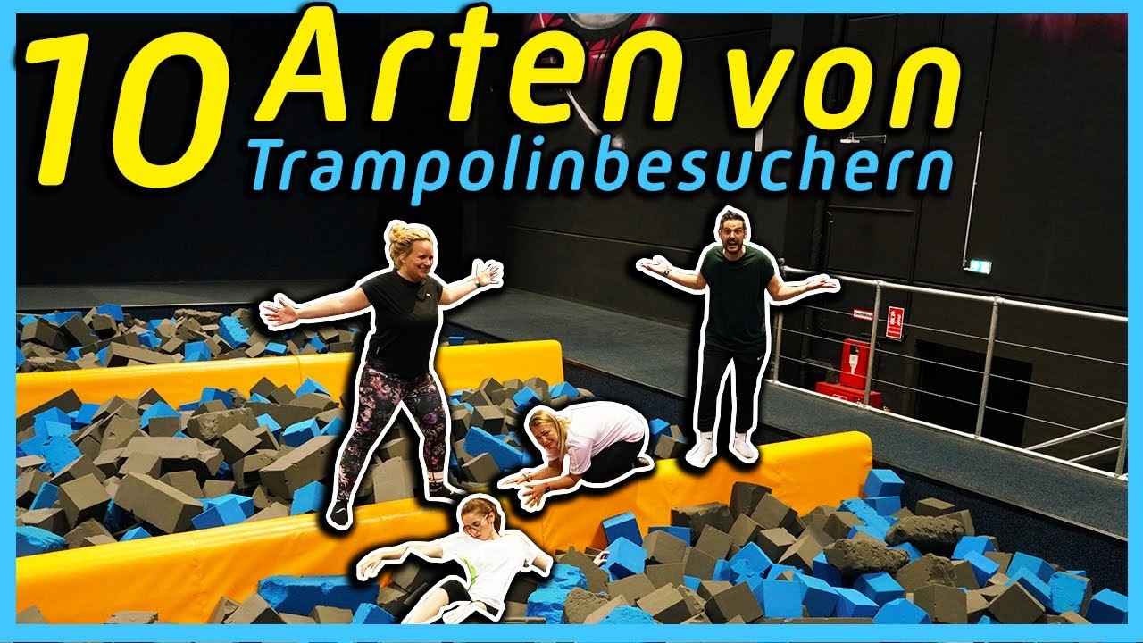 10 ARTEN VON TRAMPOLINPARKBESUCHERN! Angeber, Ninja, Faule. 