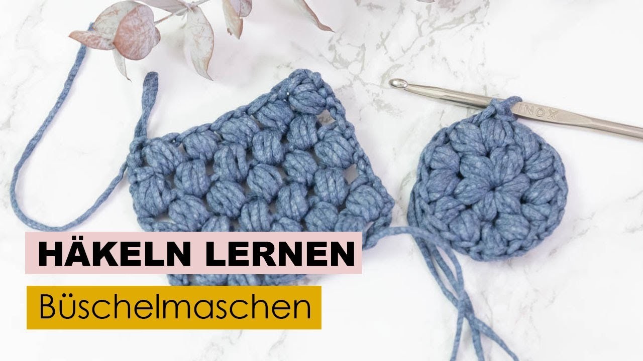 Häkeln lernen (Teil 12) - Büschelmaschen