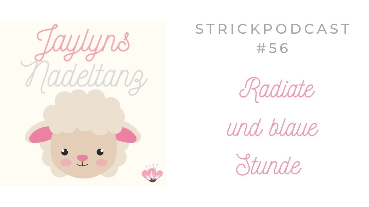 Strickpodcast # 56 ~ Radiate und blaue Stunde