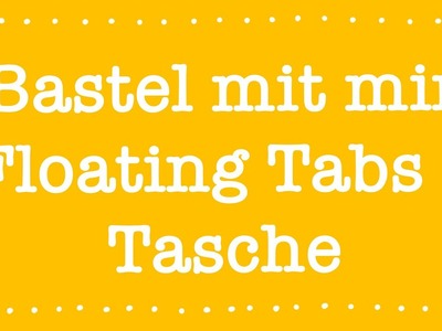 Bastel mit mir -  Floating Tabs und Tasche | Planner DIY | Deutsch