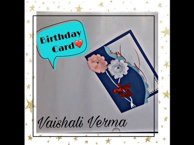 HANDMADE BIRTHDAY CARD || VAISHALI VERMA