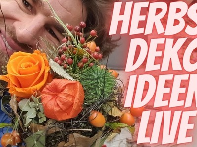 Livestream #178: Herbstkreationen DIY Anleitungen Blumengestecke und Sträusse