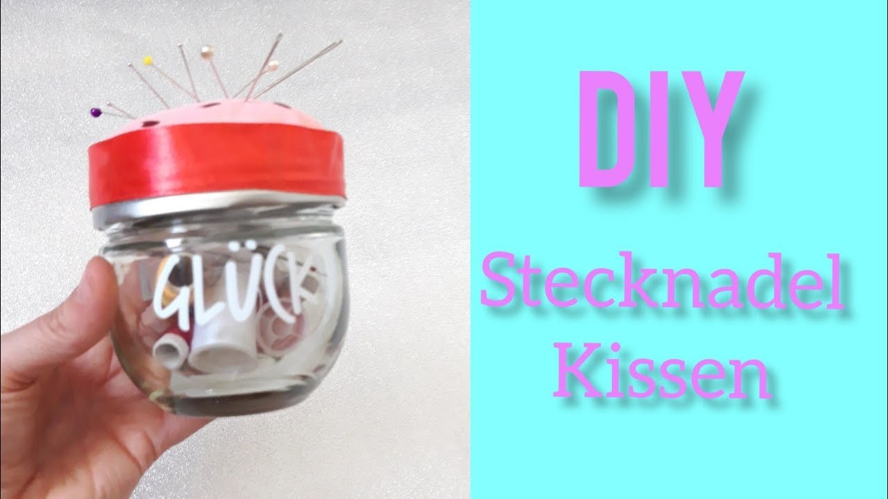Nadelkissen selbst gemacht –ohne Nähen- DIY- Glück Marmeladenglas #DIY #Glück