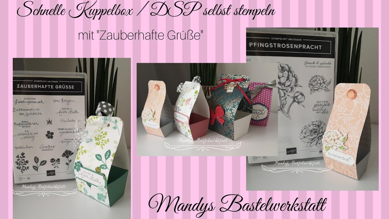 Schnelle Kuppelbox mit selbstgestaltetem Designerpapier - Zauberhafte Grüße von stampin up