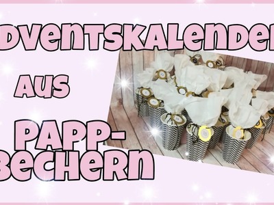 ???? DIY Adventskalender ???? aus Pappbechern Tutorial. Anleitung