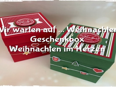 Wir warten auf .  Weihnachten - Geschenkebox - Weihnachten im Herzen - Stampin´up!