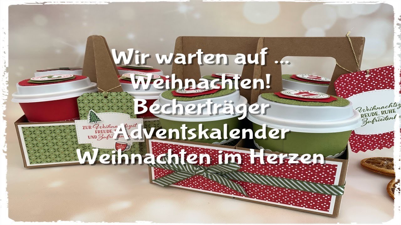 Wir warten auf .  Weihnachten - Becherträger Adventskalender - Weihnachten im Herzen - Stampin´up!