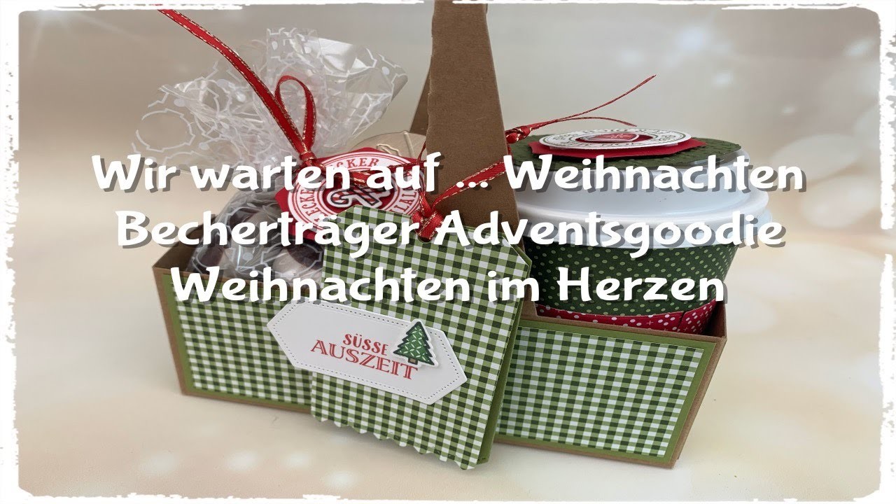 Wir warten auf .  Weihnachten - Becherträger Adventsgoodie - Weihnachten im Herzen - Stampin´up!