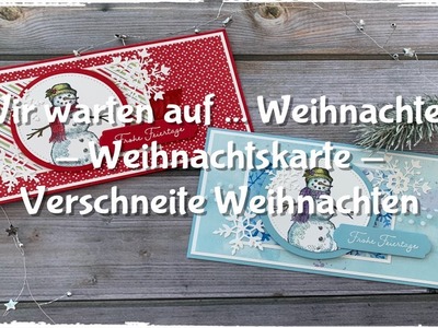 Wir warten auf. Weihnachten - Weihnachtskarte - Verschneite Weihnachten