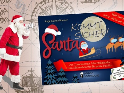 Santa kommt sicher! Coronaschutz Adventskalender zum Mitmachen für die ganze Familie - Hilf Santa!