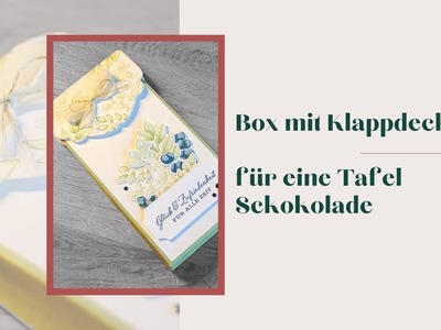 Box mit Klappverschluss für 1 Tafel Schokolade | Stampin' Up! Ewige Zweige Prägefolder Tutorial