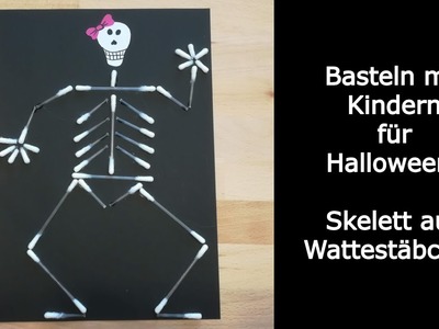 Halloween Dekoration | Basteln mit Kindern: gruseliges Skelett aus Wattestäbchen – ganz einfach!