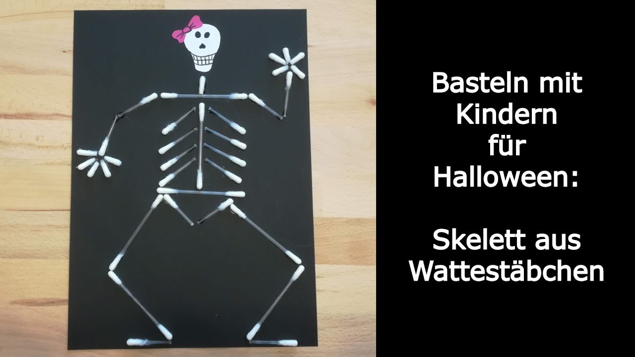 Halloween Dekoration | Basteln mit Kindern: gruseliges Skelett aus Wattestäbchen – ganz einfach!