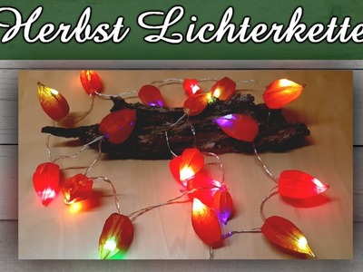 Lichterkette aus Physalis Lampions | Herbstdeko | Tischdeko | Upcycling | DIY