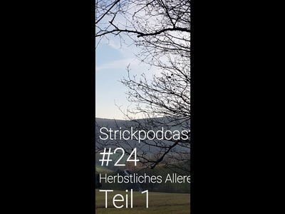 Strickpodcast #24 Herbstliches Allerei