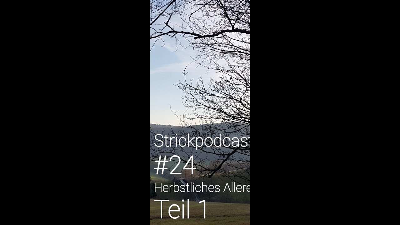 Strickpodcast #24 Herbstliches Allerei