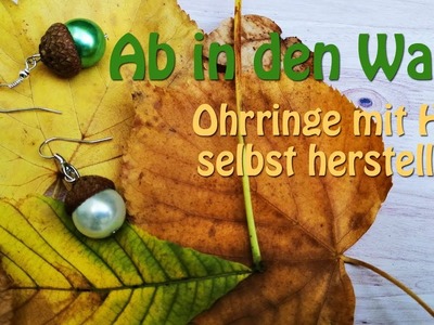 Ab in den Wald! Basteln mit Naturmaterialien