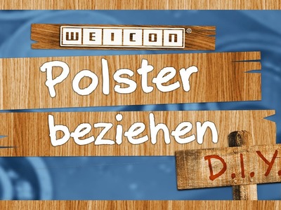 DIY Polster beziehen mit Sprühkleber | WEICON