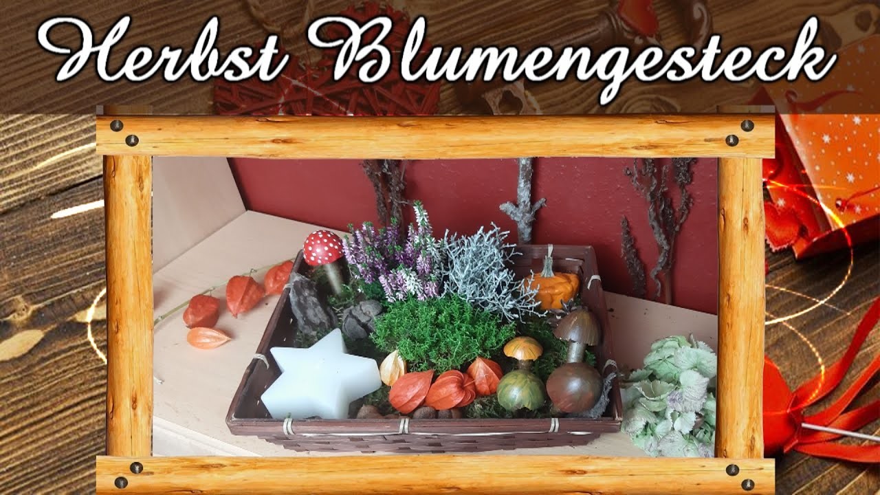 Ein schönes Herbst-Blumengesteck zum Verschenken | Geschenkidee | Herbst-Tischdeko | DIY