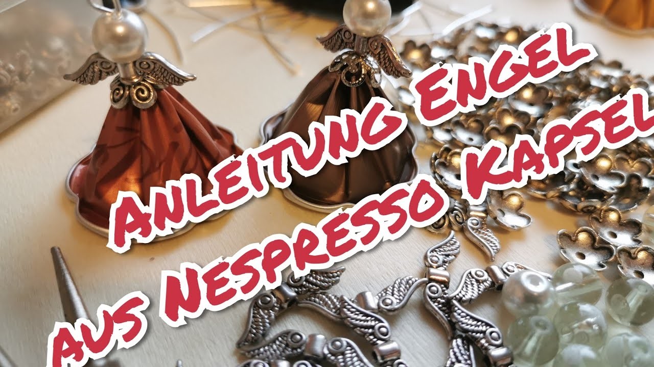Engel aus nespresso Kaffee kapseln basteln Anleitung tutorial