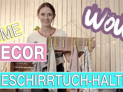 Küche organisieren leicht gemacht - Geschirrtuchhalter selber basteln - Küchen DIY für Anfänger