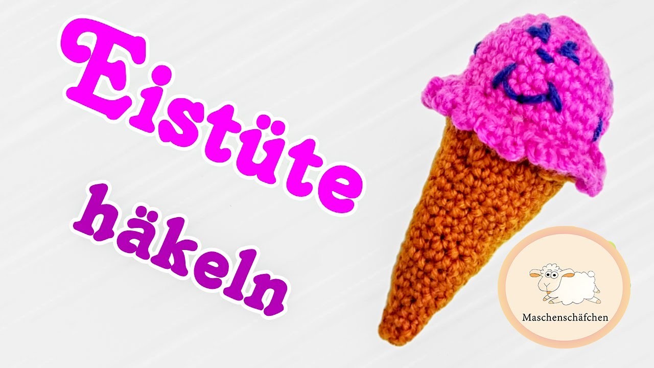 Eistüte häkeln. Amigurumi häkeln. Eis häkeln. Maschenschäfchen