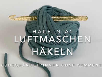 Häkeln A1 - Luftmasche für Rechtshänder*innen, kommentiert