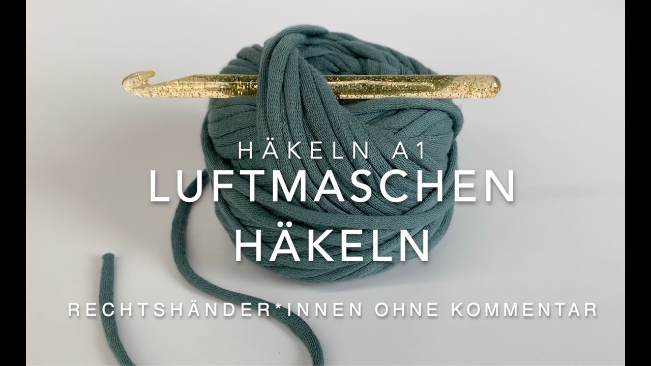 Häkeln A1 - Luftmasche für Rechtshänder*innen, kommentiert