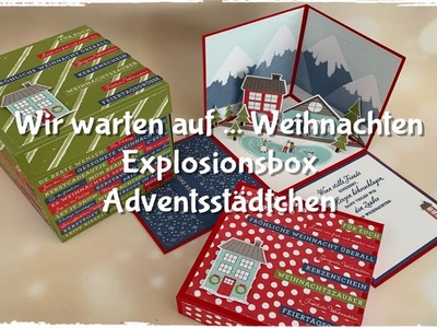 Wir warten auf .  Weihnachten - Explosionsbox Adventsstädtchen