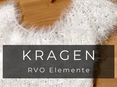 RVO Elemente - Kragen - Strickanleitung Woolpedia®