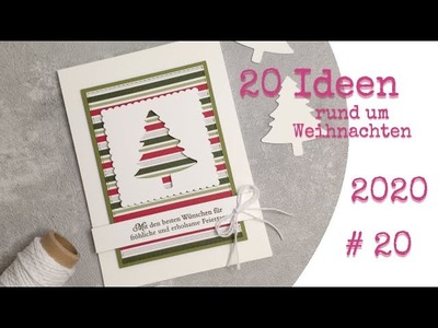 20 Ideen rund um Weihnachten 2020. Finale - # 20 Weihnachtskarte Tannenbaum. Stampin' Up!