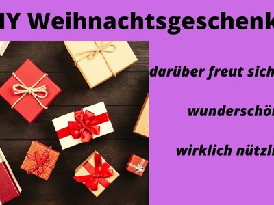 DIY Weihnachtsgeschenke - [günstig ] - superschön - supernützlich - jeder freut sich