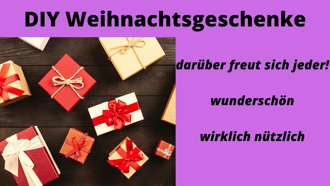 DIY Weihnachtsgeschenke - [günstig ] - superschön - supernützlich - jeder freut sich