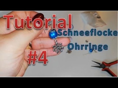 Tutorial #4 - DIY Schneeflocken Ohrringe