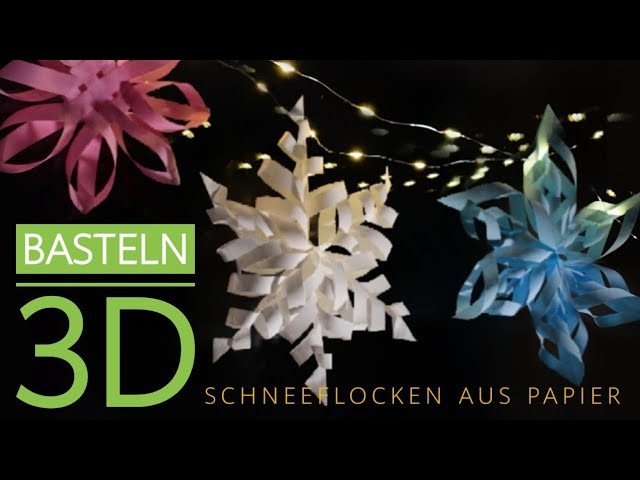 DIY 3D Schneeflocke aus Papier basteln. Winterdeko - How to make snowflakes