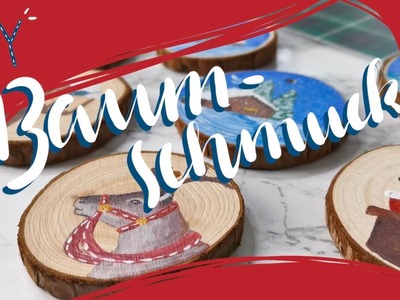 DIY Baumschmuck - Weihnachtsdekoration - Holzscheiben bemalen mit Acryl