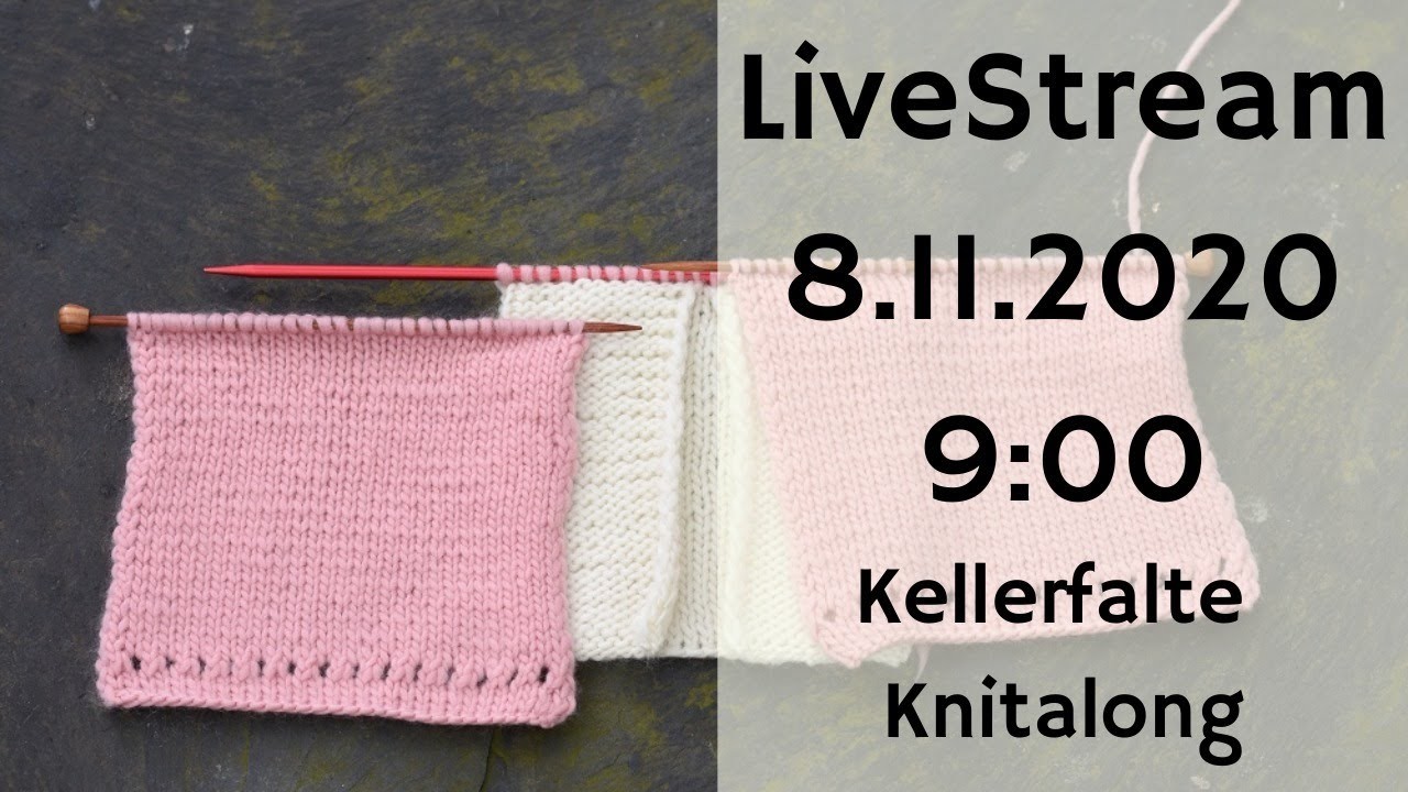 Livestream Knitalong Kellerfalte + Strickfragen