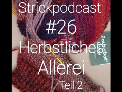 Strickpodcast #26 Herbstliches Allerei Teil2