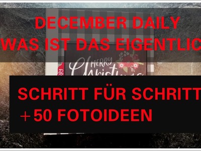 DECEMBER DAILY | WAS BRAUCHE ICH UND WAS IST DAS EIGENTLICH | 50 FOTOIDEEN | TUTORIAL FÜR ANFÄNGER