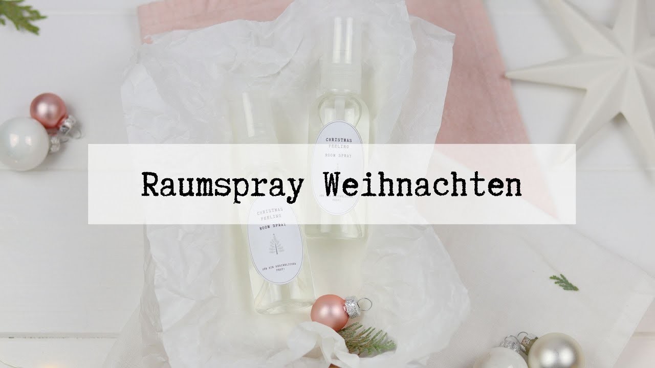 DIY - Raumspray aus nur 3 Zutaten zu Weihnachten selber machen