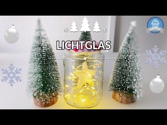 DIY Weihnachtsdeko | Lichtglas als Weihnachtsgeschenk selbst machen