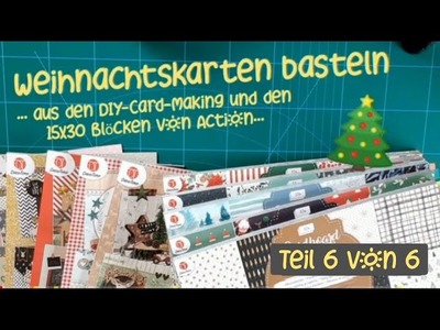Teil *6* | Weihnachtskarten basteln ????????????????????| aus den DIY-Card-Making- und den 15x30 Blöcken von Action